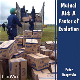 Mutual Aid: A Factor of Evolution
