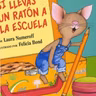Si llevas un raton a la escuela
