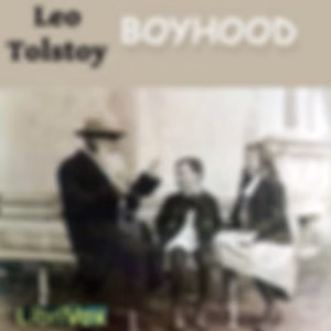 Boyhood by Leo Tolstoy (1828 - 1910)