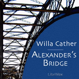 Alexander's Bridge (version 2) by Willa Cather (1873 - 1947)