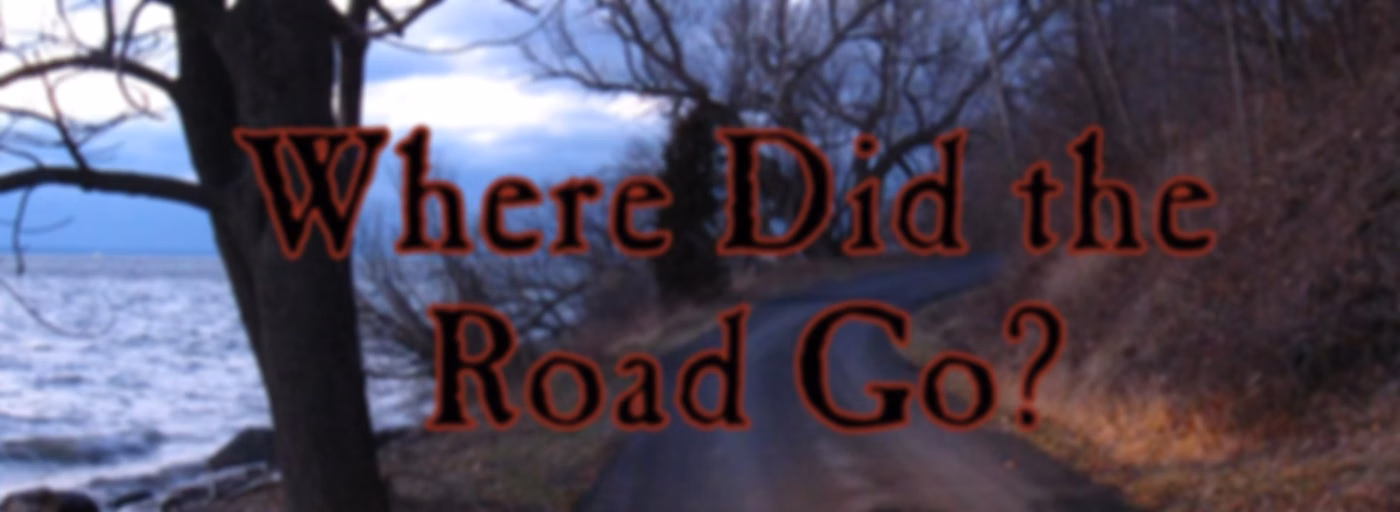 Where Did the Road Go?