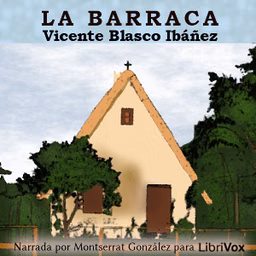 Barraca, La by Vicente Blasco Ibáñez (1867 - 1928)