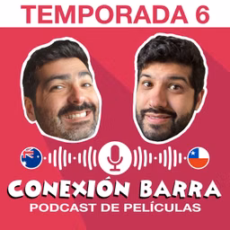 Conexión Barra, Podcast de películas y más