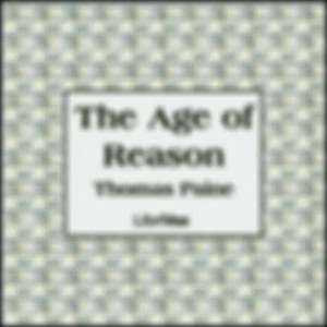 Age of Reason, The by Thomas Paine (1737 - 1809)