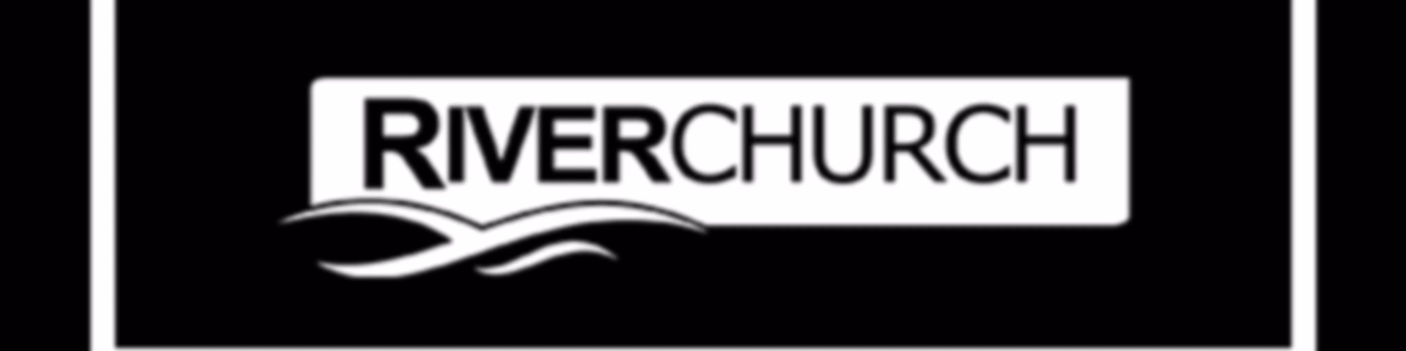 River Church - Messages