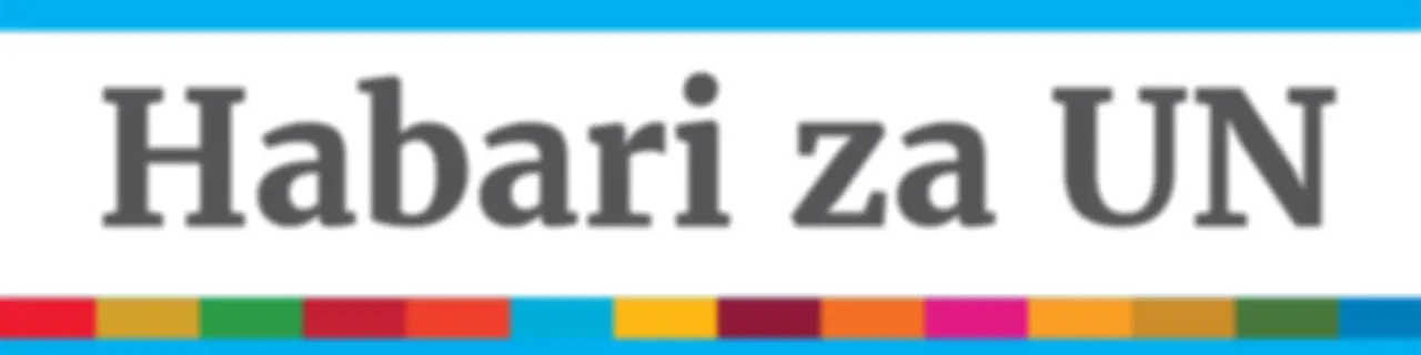 Habari za UN - Mtazamo wa Kimataifa Habari za kiutu