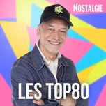 NOSTALGIE LES TOP80