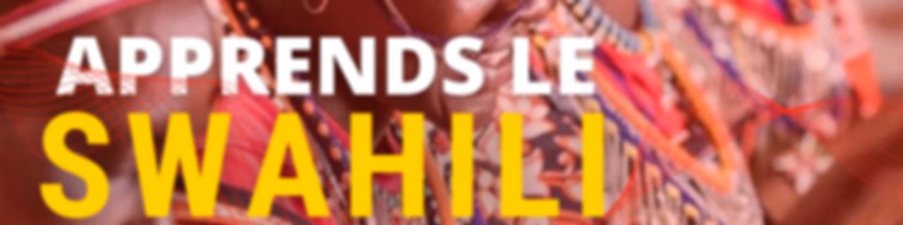 APPRENDS LE SWAHILI
