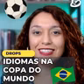 Espanhol proibido na Copa, Endrick poliglota e Joel Santana no embromation
