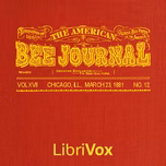 American Bee Journal. Vol. XVII, No. 12, Mar. 23, 1881, The by Various