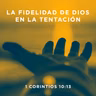 La fidelidad de Dios en la tentación