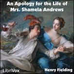 Apology for the Life of Mrs. Shamela Andrews (Dramatic Reading), An by Henry Fielding (1707 - 1754)