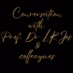 Conversation With Prof. Dr L.R Jos And Colleagues