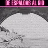 De Espaldas al Río - Miguel Jurado - La casa de los leones