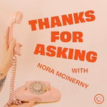Thanks For Asking