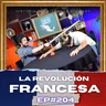 La Revolucion Francesa P.4 - Ep.#204 - Historia para Tontos Podcast