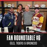 The Fan Roundtable #6 - Broncos Woes, Tigers Rollercoaster Season & Parra's Luai Gamble!