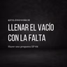 T7 E64 - Llenar el vacío con la falta