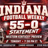 Indiana Hoosier Football Show: Recap win over Howard and Preview the Western Kentucky Game