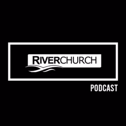 River Church - Messages