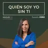 282) Quién soy yo sin ti