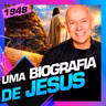 1948 - UMA BIOGRAFIA DE JESUS: LEANDRO KARNAL