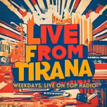 Live From Tirana - Top Albania Radio