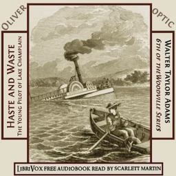 Haste and Waste; The Young Pilot of Lake Champlain