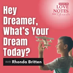Hey Dreamer, What’s Your Dream Today?