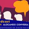 BGG2 Podcast - Quantidade ideal de jogos na coleção - Alocando Conversa Fora Ep1