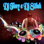 DJ Tony e Dj S2luh