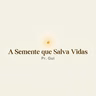 A Semente que Salva Vidas - Pr. Guilherme