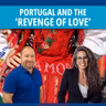 Portugal and the 'revenge of love'