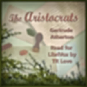 Aristocrats, The by Gertrude Atherton (1857 - 1948)
