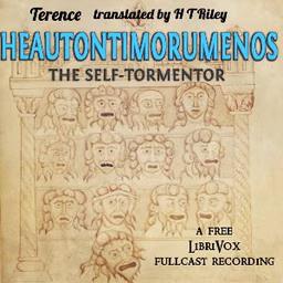 Heautontimorumenos; the Self-Tormentor by Terence (c.195 BC - 159 BC)