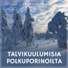 Talvikuulumisia Polkuporinoilta