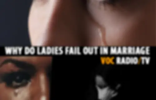 WHY LADIES NOW DAYS FAIL OUT IN MARRIAGE