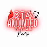 314 Anointed Core Radio