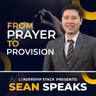 From Prayer to Provision  | Sean Speaks