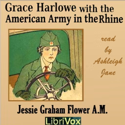 Grace Harlowe with the American Army on the Rhine by Jessie Graham Flower (1883 - 1931)