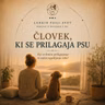 Človek, ki se PRILAGAJA psu