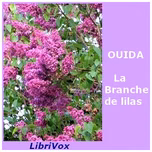 branche de lilas, La by Ouida (1839 - 1908)