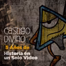 Castigo Divino: 5 Años de Historia en un Solo Video