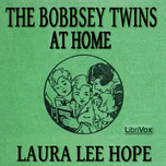 Bobbsey Twins at Home, The by Laura Lee Hope