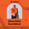 58. Bölüm | Sinan Güler Özel Bölümü - 2. Sezon Başlangıç