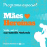 MÃES HEROÍNAS