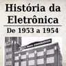 História da Eletrônica - De 1953 a 1954