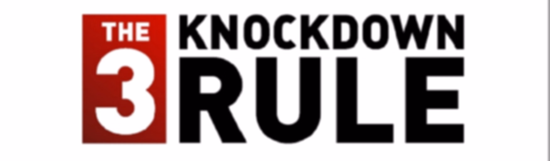 The 3 Knockdown Rule