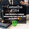 Conselho #284 - Fisioterapeuta Forense Dificuldade para falar com advogados 🤔⚖️