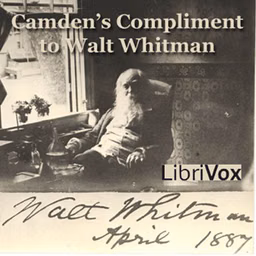 Camden's Compliment to Walt Whitman by Various